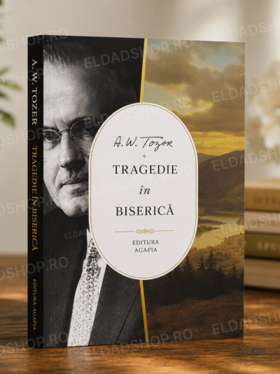 Tragedie în Biserica - Lipsa darurilor - A. W. Tozer